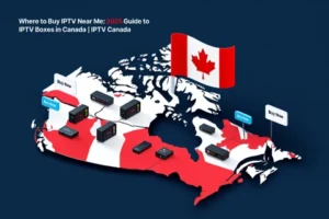 Where to Buy IPTV Near Me - 2025 Guide to IPTV Boxes in Canada IPTV Canada