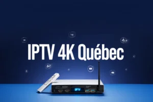 IPTV 4K Québec