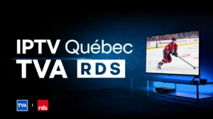 IPTV Québec TVA RDS ...