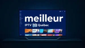 meilleur IPTV Québec (1)