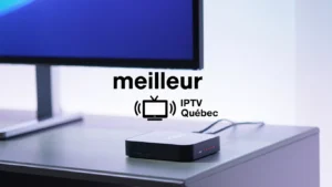 meilleur IPTV Québec (1)